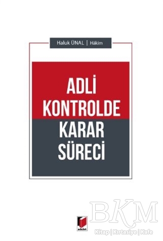 Adli Kontrolde Karar Süreci - Adalet Yayınevi