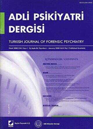 Adli Psikiyatri Dergisi – Cilt:5 Sayı:1 Ocak 2008