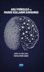 Adli Psikoloji ve Madde Kullanım Davranışı - Nobel Akademik Yayıncılık