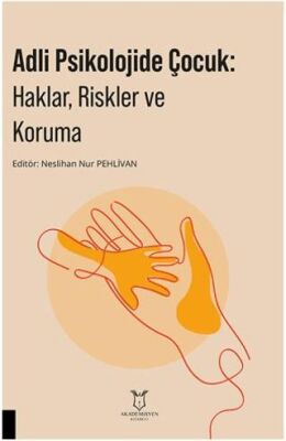 Adli Psikolojide Çocuk: Haklar, Riskler ve Koruma - 1