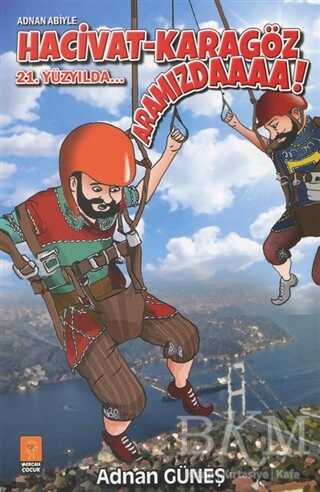 Adnan Abiyle Hacivat - Karagöz 21. Yüzyılda Aramızda - Mercan Çocuk Yayınları