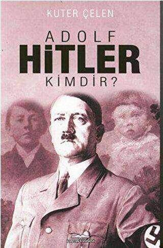 Adolf Hitler Kimdir? - Kastaş Yayınları