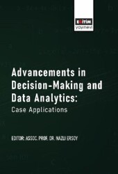Advancements in Decision-Making and Data Analytics: Case Applications - Eğitim Yayınevi - Bilimsel Eserler
