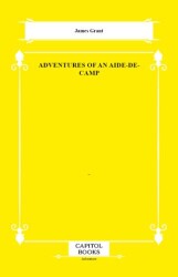 Adventures of an Aide-De-Camp - Capitol Books