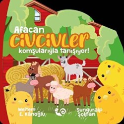 Afacan Civcivler Komşularıyla Tanışıyor! - Çikolata Yayınevi