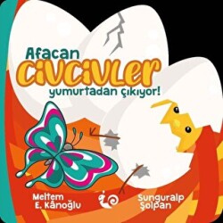 Afacan Civcivler Yumurtadan Çıkıyor! - Çikolata Yayınevi