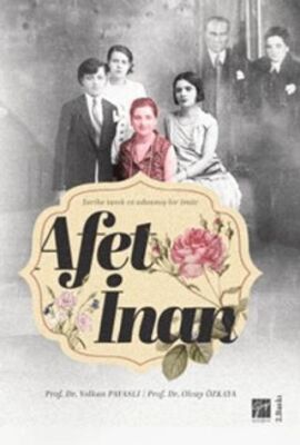 Afet İnan - Tarihe Tanık ve Adanmış Bir Ömür - 1