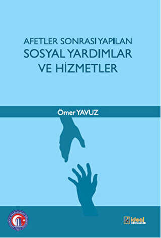 Afetler Sonrası Yapılan Sosyal Yardımlar ve Hizmetler - İdeal Kültür Yayıncılık