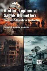 Afetler, Toplum Ve Sağlık Hizmetleri Sosyolojik Yaklaşımlar Ve Uygulamalar - Gazi Kitabevi