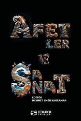 Afetler ve Sanat - Efe Akademi Yayınları