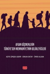 Afgan Göçmenlerin Türkiye’den Memnuniyetinin Belirleyicileri - Nobel Bilimsel Eserler