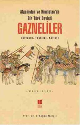 Afganistan ve Hindistan`da bir Türk Devleti: Gazneliler kapağı