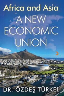 Africa and Asia A New Ekonomic Union - 1