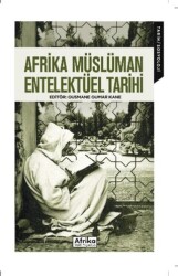 Afrika Müslüman Entelektüel Tarihi - Afrika Vakfı Yayınları