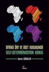 Afrika Örf ve Adet Hukukunda Self-Determinasyon Hakkı - Kriter Yayınları