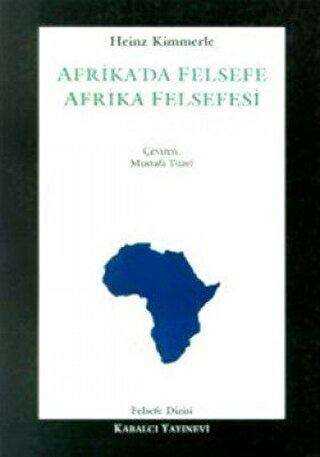 Afrika’da Felsefe - Afrika Felsefesi Kültürlerarası Bir Felsefe Kavramına Doğru