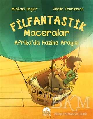 Afrika’da Hazine Arayışı - Filfantastik Maceralar - Martı Çocuk Yayınları