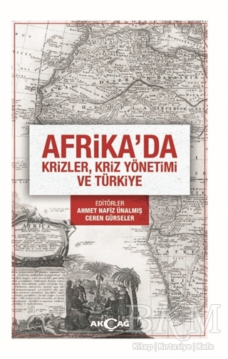 Afrika`da Krizler Kriz Yönetimi ve Türkiye - Akçağ Yayınları
