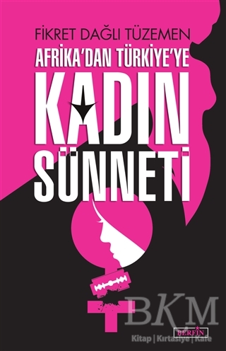 Afrika`dan Türkiye’ye Kadın Sünneti - Berfin Yayınları