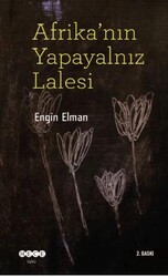 Afrika`nın Yapayalnız Lalesi - Hece Yayınları