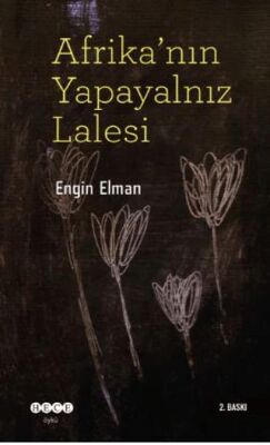 Afrika`nın Yapayalnız Lalesi kapağı
