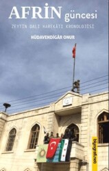 Afrin Güncesi - Zeytin Dalı Harekatı Kronolojisi - Biyografi Net İletişim ve Yayın