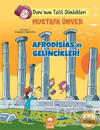 Afrodisias’ın Gelincikleri - Tatil Günlükleri - Eksik Parça Yayınları