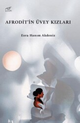 Afrodit’in Üvey Kızları - Uzam Yayınları