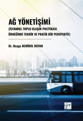 Ağ Yönetişimi İstanbul Toplu Ulaşım Politikası Örneğinde Teorik Ve Pratik Bir Perspektif - 1