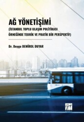 Ağ Yönetişimi İstanbul Toplu Ulaşım Politikası Örneğinde Teorik Ve Pratik Bir Perspektif - Gazi Kitabevi