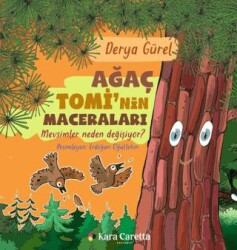 Ağaç Tomi`nin Maceraları - Mevsimler Neden Değişiyor? - Kara Caretta