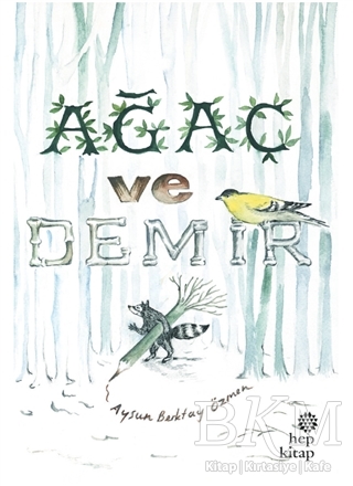 Ağaç ve Demir - Hep Kitap