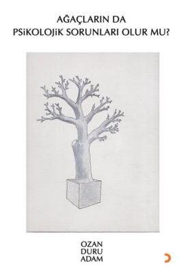 Ağaçların da Psikolojik Sorunları Olur mu? - 1