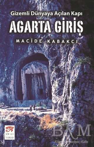 Agarta Giriş - Gizemli Dünyaya Açılan Kapı - New Age Yayınları