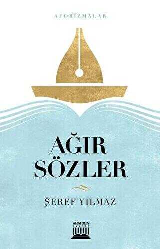 Ağır Sözler - Anatolia Kitap