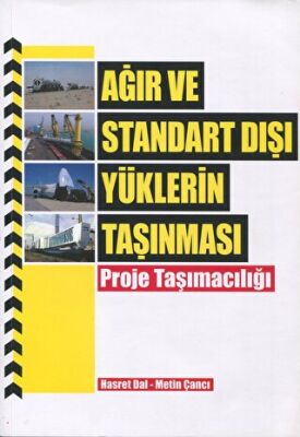 Ağır ve Standart Dışı Yüklerin Taşınması - Proje Taşımacılığı - 1