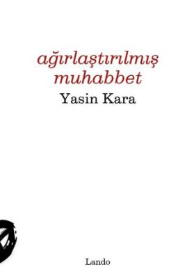 Ağırlaştırılmış Muhabbet - 1
