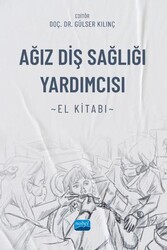 Ağız Diş Sağlığı Yardımcısı El Kitabı - Nobel Akademik Yayıncılık