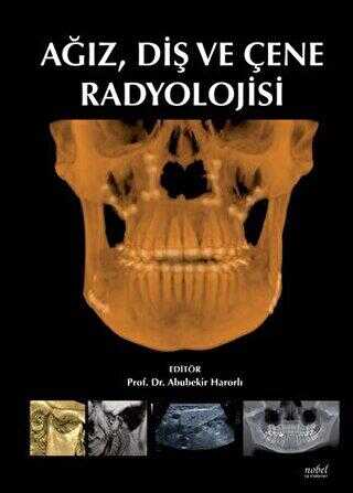 Ağız, Diş ve Çene Radyolojisi - Nobel Tıp Kitabevi