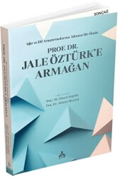 Ağız ve Dil Araştırmalarına Adanan Bir Ömür - Prof. Dr. Jale Öztürk’e Armağan - Sonçağ Yayınları