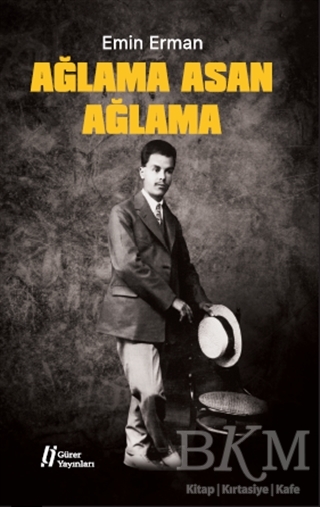 Ağlama Asan Ağlama - Gürer Yayınları