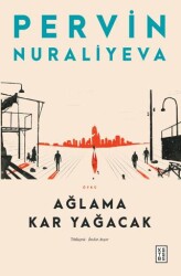 Ağlama Kar Yağacak - Ketebe Yayınları