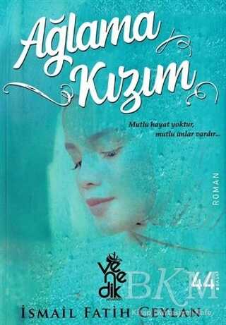 Ağlama Kızım - Venedik Yayınları