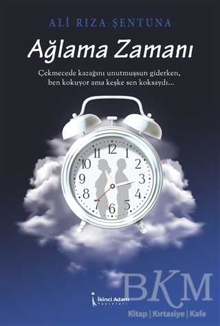 Ağlama Zamanı - İkinci Adam Yayınları