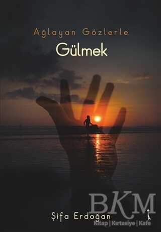 Ağlayan Gözlerle Gülmek - İkinci Adam Yayınları