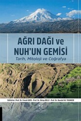 Ağrı Dağı ve Nuh’un Gemisi Tarih, Mitoloji ve Coğrafya - Akademisyen Kitabevi