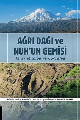 Ağrı Dağı ve Nuh’un Gemisi Tarih, Mitoloji ve Coğrafya - 1