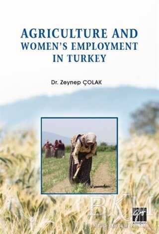 Agriculture and Women`s Employment in Turkey - Gazi Kitabevi