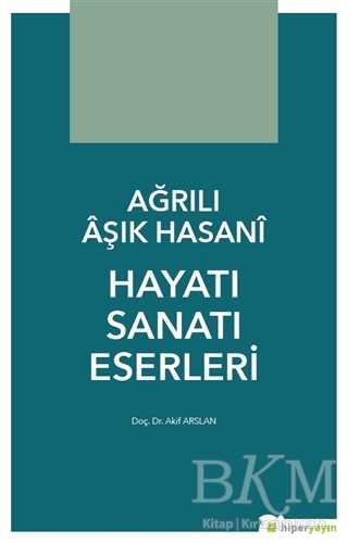 Ağrılı Aşık Hasani Hayatı Sanatı Eserleri - Hiperlink Yayınları