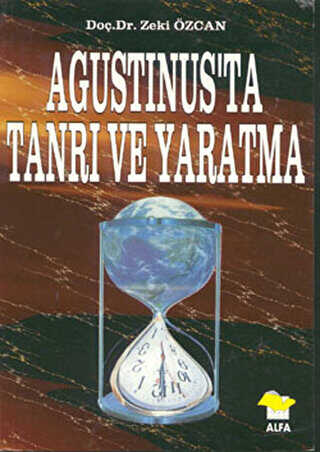 Agustinus’ta Tanrı ve Yaratma - Alfa Yayınları